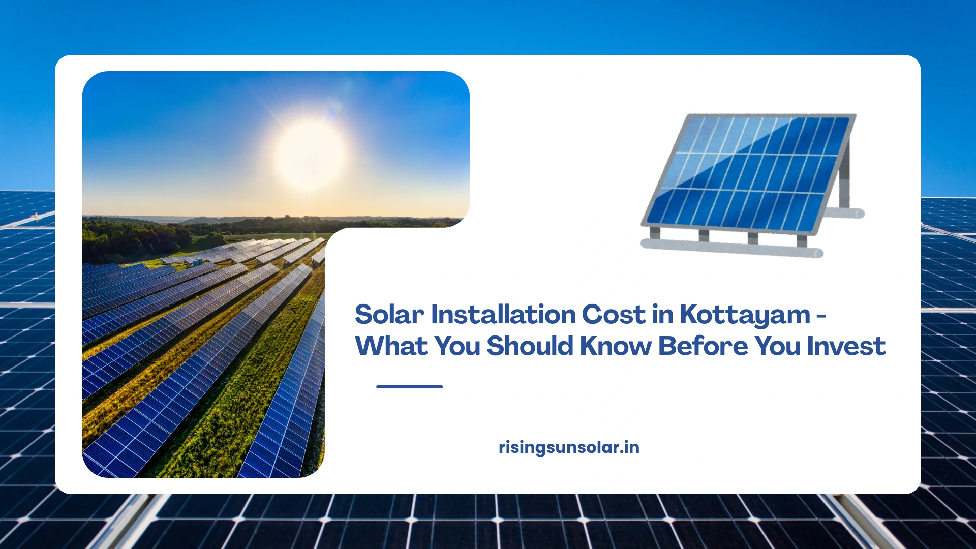 Solar Installation Cost in Kottayam – What You Should Know Before You Invest